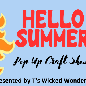 Hello Summer Craft Show Pop Up Event