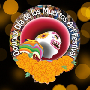 DOWNEY THEATRE'S 11TH ANNUAL DÍA DE LOS MUERTOS ART FESTIVAL