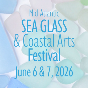 Mid-Atlantic Sea Glass & Coastal Arts Festival